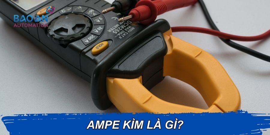 Ampe kìm là gì? Ampe kìm là gì?