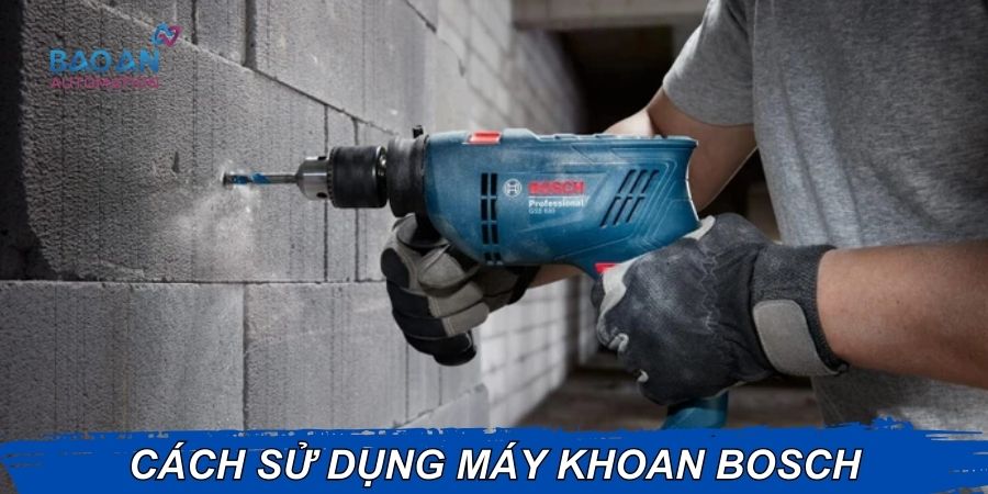 Hướng dẫn sử dụng máy khoan Bosch Hướng dẫn sử dụng máy khoan Bosch