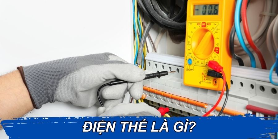 Điện thế là gì? Điện thế là gì?
