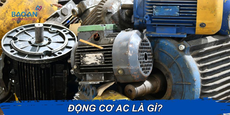 Động cơ AC là gì? Động cơ AC là gì?
