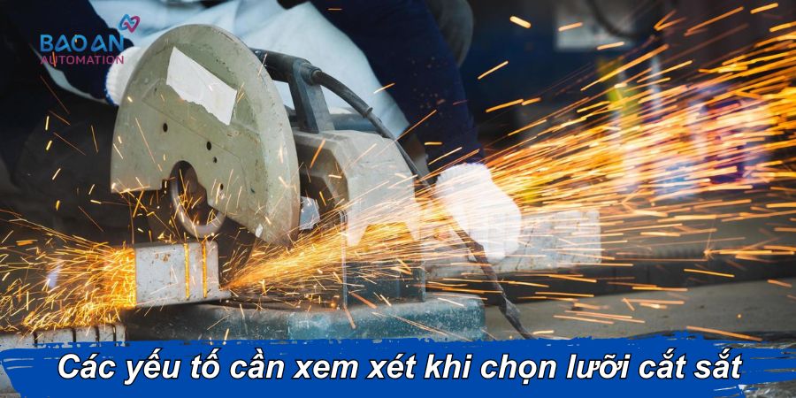 Các yếu tố cần xem xét khi chọn lưỡi cắt sắt