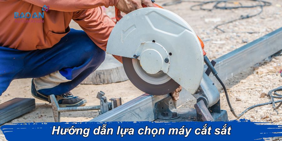 Hướng dẫn lựa chọn máy cắt sắt Hướng dẫn lựa chọn máy cắt sắt