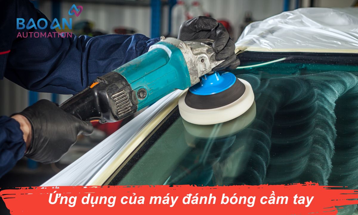 Ứng dụng máy đánh bóng cầm tay Ứng dụng máy đánh bóng cầm tay