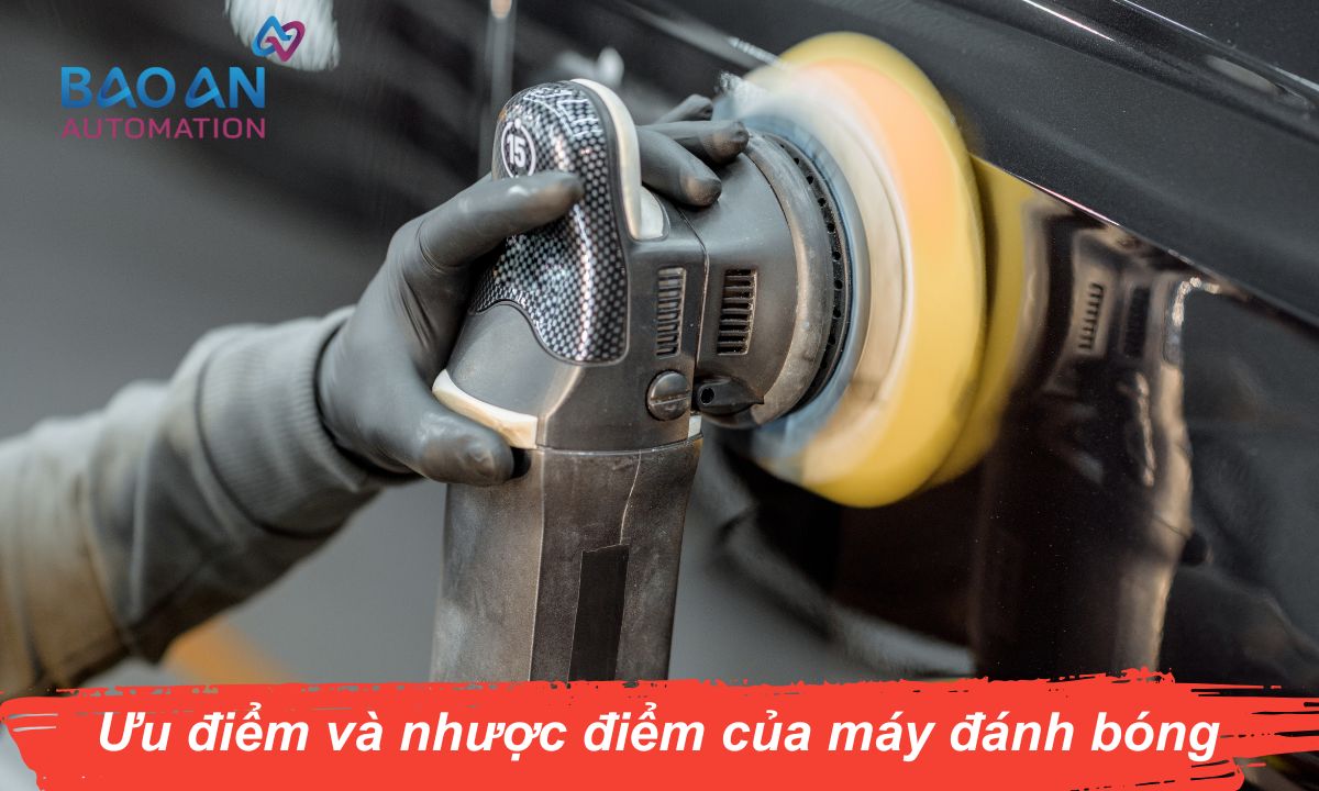 Ưu điểm và nhược điểm của máy đánh bóng Ưu điểm và nhược điểm của máy đánh bóng