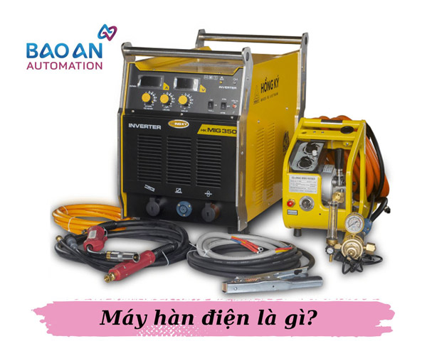 Máy hàn điện là gì? Máy hàn điện là gì?