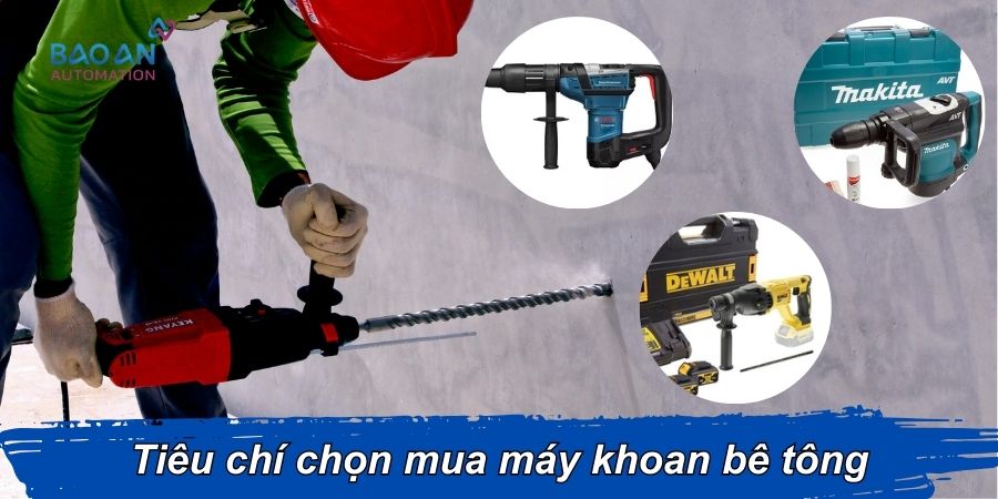 Tiêu chí chọn mua máy khoan bê tông Tiêu chí chọn mua máy khoan bê tông