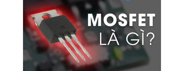 MOSFET là gì?