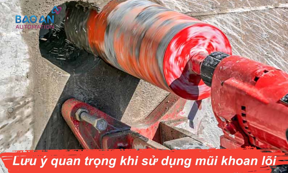 Lưu ý khi sử dụng mũi khoan lõi Lưu ý khi sử dụng mũi khoan lõi