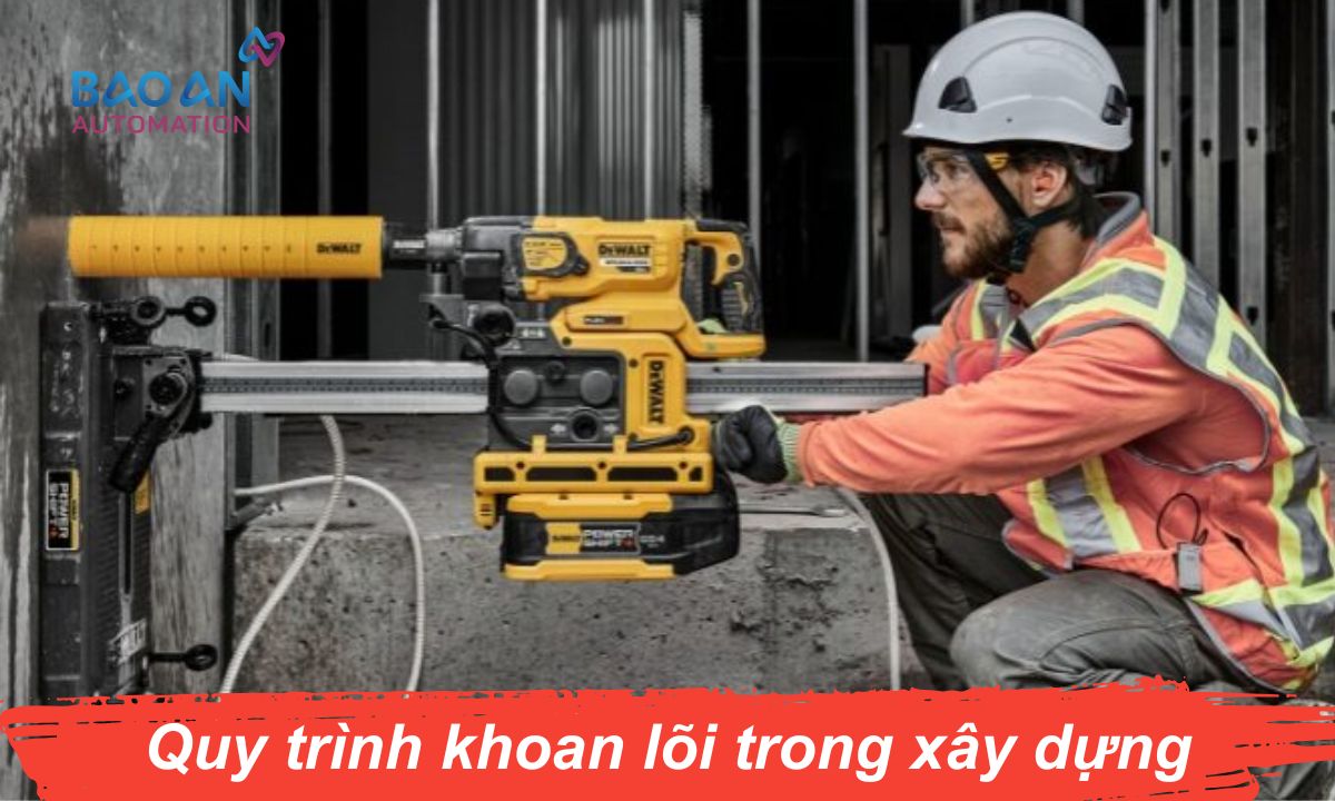 Quy trình khoan lõi trong xây dựng Quy trình khoan lõi trong xây dựng