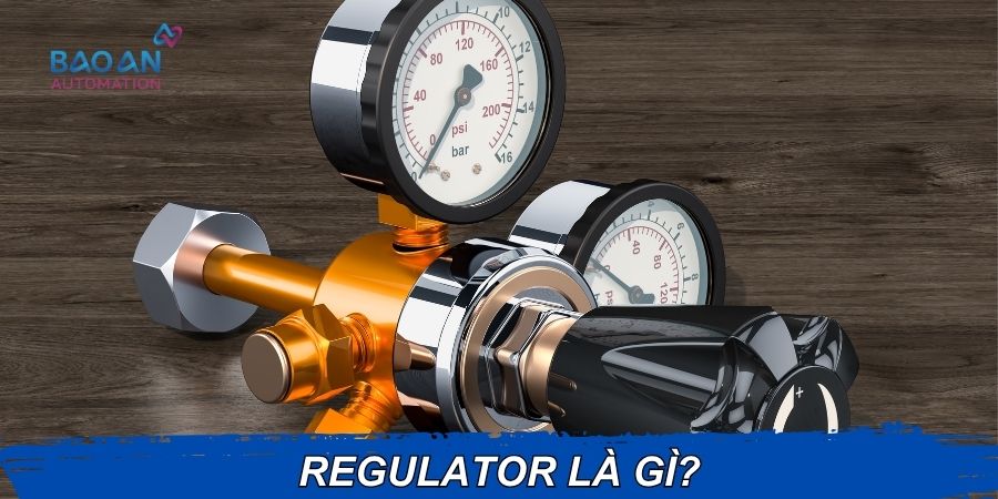 Regulator là gì? Regulator là gì?